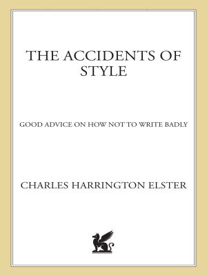 The Accidents of Style · Good Advice on How Not to Write Badly