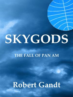 SKYGODS · the Fall of Pan Am