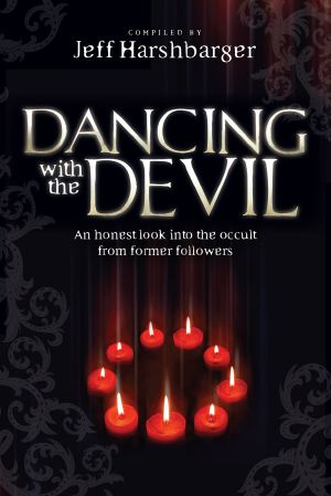 Dancing With the Devil · an Honest Look Into the Occult From Former Followers