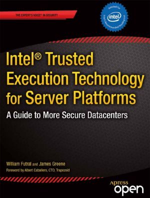 Intel® Trusted Execution Technology for Server Platforms · A Guide to More Secure Data Centers