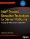 Intel® Trusted Execution Technology for Server Platforms · A Guide to More Secure Data Centers