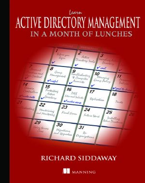 Learn Active Directory Management in a Month of Lunches