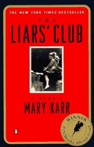 The Liars' Club · A Memoir Anthology