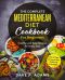 The Complete Mediterranean Diet Cookbook for Beginners · Healthy and Easy Recipes for Every Day Incl. 10 Steps to Lose 10 Pounds in 2 Weeks