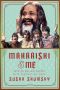 Maharishi & Me · Seeking Enlightment with The Beatles' Guru