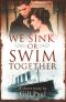 We Sink or Swim Together