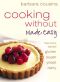 COOKING WITHOUT MADE EASY · Recipes Free From Added Gluten, Sugar, Yeast and Dairy Produce