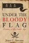 Under the Bloody Flag · Pirates of the Tudor Age