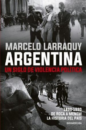 Argentina · Un siglo de violencia política