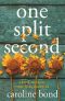 One Split Second · A Thought-Provoking Novel About the Limits of Love and Our Astonishing Capacity to Heal