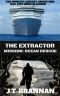 The EXTRACTOR - MISSION · OCEAN RESCUE · the World's Largest Cruise Ship Has Just Been Hijacked . . .