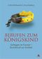 Berufen zum Königskind · Gefangen im Trauma - Durchbruch zur Freiheit