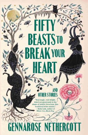 Fifty Beasts to Break Your Heart · And Other Stories