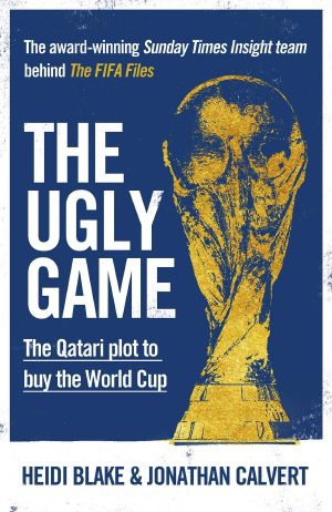 The Ugly Game · The Qatari Plot to Buy the World Cup