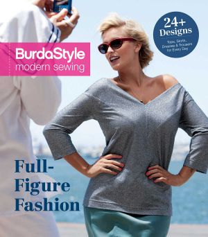 Full-Figure Fashion · 24 Plus-Size Patterns for Every Day (BurdaStyle Modern Sewing)