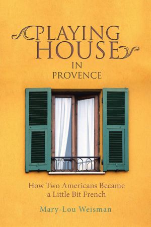 Playing House in Provence