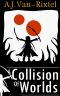 A Collision of Worlds · Book 1