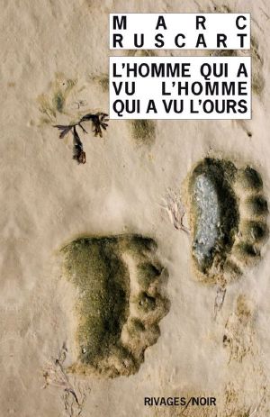 L'Homme Qui a Vu L'Homme Qui a Vu L'Ours