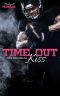 Time Out · Two minutes to Kiss