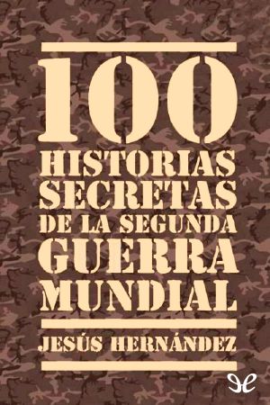 100 historias secretas de la Segunda Guerra Mundial