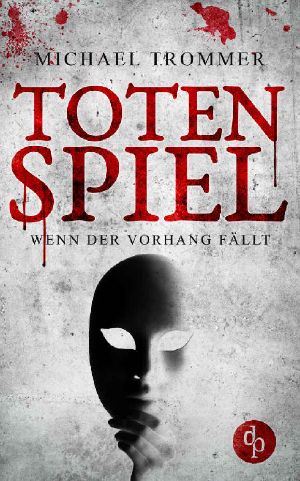 Totenspiel · Wenn der Vorhang fällt