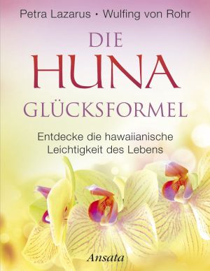 Die Huna Glücksformel