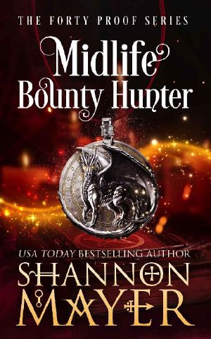 Midlife Bounty Hunter · A Paranormal Women's Fiction Novel (The Forty Proof Series Book 1)