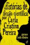 Histórias De Ficção Científica Por Carla Cristina Pereira