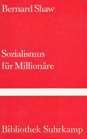 Sozialismus für Millionäre. Drei Essays