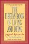 The Tibetan Book of Living and Dying