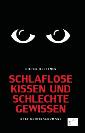 Schlaflose Kissen und schlechte Gewissen · Drei Kriminalromane