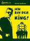 Ich bin der King