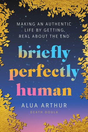 Briefly Perfectly Human