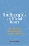 Lindbergh’s Artificial Heart