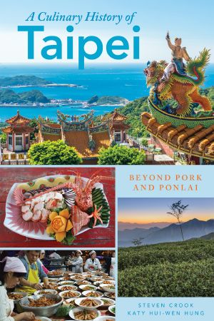 A Culinary History of Taipei