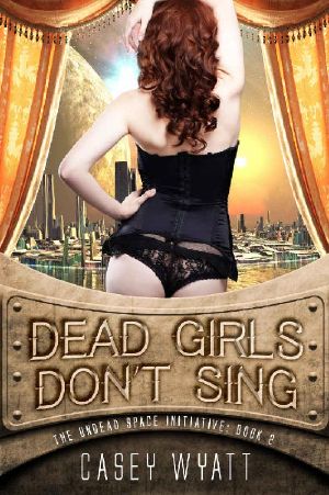 Dead Girls Don't Sing (The Undead Space Initiative Book 2)