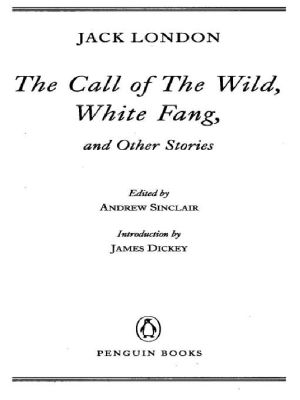 The Call of the Wild, White Fang, and Other Stories · Batard · Moon-Face · Brown Wolf · That Spot · to Build (Twentieth-Century Classics)