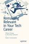 Remaining Relevant in Your Tech Career, When Change Is the Only Constant