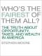 Who's the Fairest of Them All? · The Truth About Opportunity, Taxes, and Wealth in America