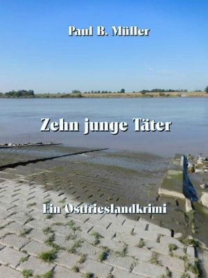 Zehn junge Täter · Ein Ostfrieslandkrimi