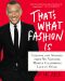 That’s What Fashion Is