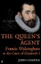 The Queen's Agent · Francis Walsingham at the Court of Elizabeth I