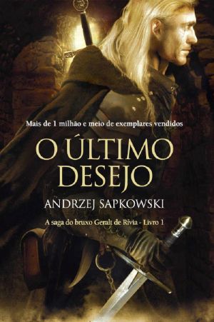 O Último Desejo (THE WITCHER: A Saga do Bruxo Geralt de Rívia)