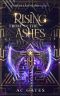 Rising From the Ashes: A Post-Apocalyptic Fantasy Novel (Earth's Last Stand Book 2)