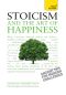 Stoicism and the Art of Happiness - Ancient Tips For Modern Challenges · Teach Yourself