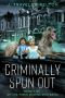 Criminally Spun Out: Book 5 of the Fiber Maven's Mysteries