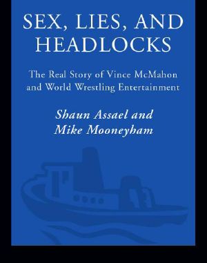 Sex, Lies, and Headlocks · The Real Story of Vince McMahon and the World Wrestling Federation