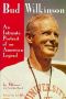 Bud Wilkinson · an Intimate Portrait of an American Legend