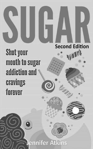 SUGAR · Shut Your Mouth To Sugar Addiction And Cravings Forever (Sugar Detox, Binge Eating, Food Addiction, Detox, Overeating, Diabetes, Emotional Eating)