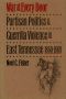 War at Every Door · Partisan Politics and Guerrilla Violence in East Tennessee, 1860-1869